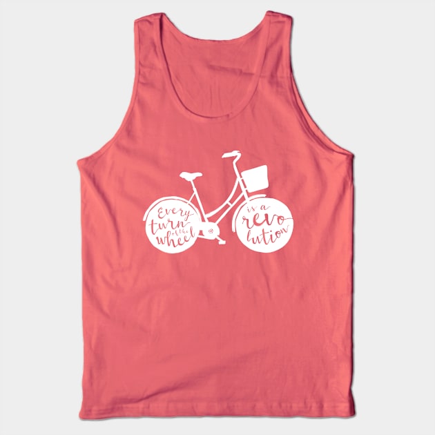 Every Turn of the Wheel is a Revolution Tank Top by LoveAndResistance